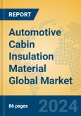 Automotive Cabin Insulation Material Global Market Insights 2022, Analysis and Forecast to 2027, by Manufacturers, Regions, Technology, Application, Product Type- Product Image