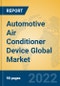 Automotive Air Conditioner Device Global Market Insights 2022, Analysis and Forecast to 2027, by Manufacturers, Regions, Technology, Application, Product Type - Product Thumbnail Image