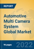 Automotive Multi Camera System Global Market Insights 2022, Analysis and Forecast to 2027, by Manufacturers, Regions, Technology, Application, Product Type- Product Image