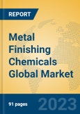 Metal Finishing Chemicals Global Market Insights 2023, Analysis and Forecast to 2028, by Manufacturers, Regions, Technology, Application, Product Type- Product Image