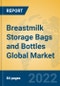 Breastmilk Storage Bags and Bottles Global Market Insights 2022, Analysis and Forecast to 2027, by Manufacturers, Regions, Technology, Application, Product Type - Product Image