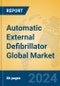 Automatic External Defibrillator Global Market Insights 2024, Analysis and Forecast to 2029, by Manufacturers, Regions, Technology, Application, Product Type - Product Thumbnail Image