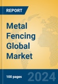 Metal Fencing Global Market Insights 2023, Analysis and Forecast to 2028, by Manufacturers, Regions, Technology, Product Type- Product Image