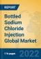 Bottled Sodium Chloride Injection Global Market Insights 2022, Analysis and Forecast to 2027, by Manufacturers, Regions, Technology, Application, Product Type - Product Image