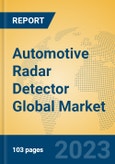 Automotive Radar Detector Global Market Insights 2023, Analysis and Forecast to 2028, by Manufacturers, Regions, Technology, Application, Product Type- Product Image