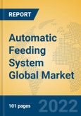 Automatic Feeding System Global Market Insights 2022, Analysis and Forecast to 2027, by Manufacturers, Regions, Technology, Application, Product Type- Product Image