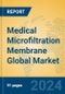 Medical Microfiltration Membrane Global Market Insights 2024, Analysis and Forecast to 2029, by Manufacturers, Regions, Technology, Application, Product Type - Product Image