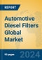 Automotive Diesel Filters Global Market Insights 2024, Analysis and Forecast to 2029, by Manufacturers, Regions, Technology, Application, Product Type - Product Thumbnail Image