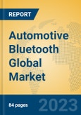 Automotive Bluetooth Global Market Insights 2023, Analysis and Forecast to 2028, by Manufacturers, Regions, Technology, Application, Product Type- Product Image