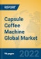 Capsule Coffee Machine Global Market Insights 2022, Analysis and Forecast to 2027, by Manufacturers, Regions, Technology, Application, Product Type - Product Image