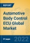 Automotive Body Control ECU Global Market Insights 2022, Analysis and Forecast to 2027, by Manufacturers, Regions, Technology, Application, Product Type - Product Image