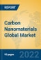 Carbon Nanomaterials Global Market Insights 2022, Analysis and Forecast to 2027, by Manufacturers, Regions, Technology, Product Type - Product Image