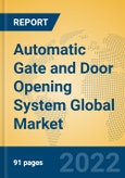 Automatic Gate and Door Opening System Global Market Insights 2022, Analysis and Forecast to 2027, by Manufacturers, Regions, Technology, Application, Product Type- Product Image