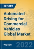 Automated Driving for Commercial Vehicles Global Market Insights 2022, Analysis and Forecast to 2027, by Manufacturers, Regions, Technology, Application, Product Type- Product Image