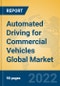 Automated Driving for Commercial Vehicles Global Market Insights 2022, Analysis and Forecast to 2027, by Manufacturers, Regions, Technology, Application, Product Type - Product Image