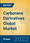 Carborane Derivatives Global Market Insights 2022, Analysis and Forecast to 2027, by Manufacturers, Regions, Technology, Application, Product Type - Product Image