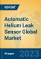 Automatic Helium Leak Sensor Global Market Insights 2023, Analysis and Forecast to 2028, by Manufacturers, Regions, Technology, Application, Product Type - Product Thumbnail Image
