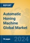Automatic Honing Machine Global Market Insights 2024, Analysis and Forecast to 2029, by Manufacturers, Regions, Technology, Application, Product Type - Product Image