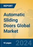 Automatic Sliding Doors Global Market Insights 2024, Analysis and Forecast to 2029, by Manufacturers, Regions, Technology, Application, Product Type- Product Image