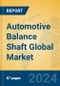 Automotive Balance Shaft Global Market Insights 2024, Analysis and Forecast to 2029, by Manufacturers, Regions, Technology, Application - Product Image