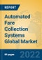 Automated Fare Collection Systems Global Market Insights 2022, Analysis and Forecast to 2027, by Manufacturers, Regions, Technology, Application, Product Type - Product Image