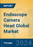 Endoscope Camera Head Global Market Insights 2024, Analysis and Forecast to 2029, by Manufacturers, Regions, Technology, Application, Product Type- Product Image