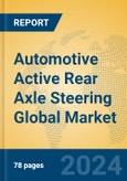 Automotive Active Rear Axle Steering Global Market Insights 2023, Analysis and Forecast to 2028, by Manufacturers, Regions, Technology, Product Type- Product Image