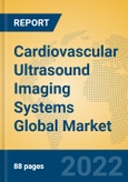 Cardiovascular Ultrasound Imaging Systems Global Market Insights 2022, Analysis and Forecast to 2027, by Manufacturers, Regions, Technology, Application, Product Type- Product Image