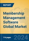 Membership Management Software Global Market Insights 2024, Analysis and Forecast to 2029, by Market Participants, Regions, Technology, Application, Product Type- Product Image