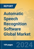 Automatic Speech Recognition Software Global Market Insights 2023, Analysis and Forecast to 2028, by Market Participants, Regions, Technology, Application, Product Type- Product Image