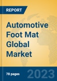 Automotive Foot Mat Global Market Insights 2023, Analysis and Forecast to 2028, by Manufacturers, Regions, Technology, Application, Product Type- Product Image