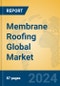 Membrane Roofing Global Market Insights 2024, Analysis and Forecast to 2029, by Manufacturers, Regions, Technology, Application, Product Type - Product Image