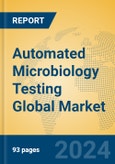 Automated Microbiology Testing Global Market Insights 2024, Analysis and Forecast to 2029, by Manufacturers, Regions, Technology, Application- Product Image