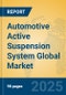 Automotive Active Suspension System Global Market Insights 2024, Analysis and Forecast to 2029, by Manufacturers, Regions, Technology, Application, Product Type - Product Image