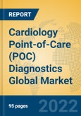 Cardiology Point-of-Care (POC) Diagnostics Global Market Insights 2022, Analysis and Forecast to 2027, by Manufacturers, Regions, Technology, Application, Product Type- Product Image