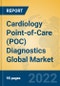 Cardiology Point-of-Care (POC) Diagnostics Global Market Insights 2022, Analysis and Forecast to 2027, by Manufacturers, Regions, Technology, Application, Product Type - Product Thumbnail Image