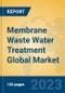 Membrane Waste Water Treatment Global Market Insights 2023, Analysis and Forecast to 2028, by Manufacturers, Regions, Technology, Application, Product Type - Product Image