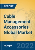 Cable Management Accessories Global Market Insights 2022, Analysis and Forecast to 2027, by Manufacturers, Regions, Technology, Product Type- Product Image