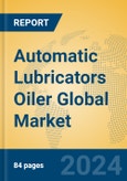 Automatic Lubricators Oiler Global Market Insights 2024, Analysis and Forecast to 2029, by Manufacturers, Regions, Technology, Product Type- Product Image