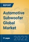 Automotive Subwoofer Global Market Insights 2022, Analysis and Forecast to 2027, by Manufacturers, Regions, Technology, Application, Product Type - Product Image