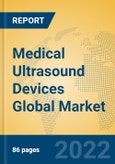 Medical Ultrasound Devices Global Market Insights 2022, Analysis and Forecast to 2027, by Manufacturers, Regions, Technology, Product Type- Product Image