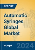 Automatic Syringes Global Market Insights 2024, Analysis and Forecast to 2029, by Manufacturers, Regions, Technology, Application- Product Image