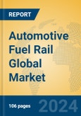 Automotive Fuel Rail Global Market Insights 2023, Analysis and Forecast to 2028, by Manufacturers, Regions, Technology, Application, Product Type- Product Image