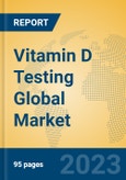 Vitamin D Testing Global Market Insights 2023, Analysis and Forecast to 2028, by Manufacturers, Regions, Technology, Product Type- Product Image