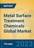Metal Surface Treatment Chemicals Global Market Insights 2023, Analysis and Forecast to 2028, by Manufacturers, Regions, Technology, Product Type- Product Image