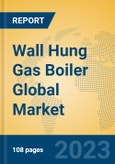 Wall Hung Gas Boiler Global Market Insights 2023, Analysis and Forecast to 2028, by Manufacturers, Regions, Technology, Application, Product Type- Product Image