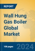 Wall Hung Gas Boiler Global Market Insights 2023, Analysis and Forecast to 2028, by Manufacturers, Regions, Technology, Application, Product Type- Product Image