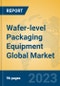 Wafer-level Packaging Equipment Global Market Insights 2023, Analysis and Forecast to 2028, by Manufacturers, Regions, Technology, Application, Product Type - Product Image