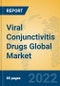 Viral Conjunctivitis Drugs Global Market Insights 2022, Analysis and Forecast to 2027, by Manufacturers, Regions, Technology, Application, Product Type - Product Image