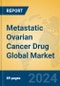 Metastatic Ovarian Cancer Drug Global Market Insights 2024, Analysis and Forecast to 2029, by Manufacturers, Regions, Technology, Application - Product Thumbnail Image